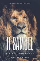 2 Samuel: Complete Bible Commentary Verse by Verse - Matthew Henry