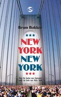New York, New York: van de halve van Egmond naar de hele van New York - Bram Bakker