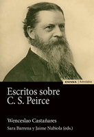 Escritos sobre C.S. Peirce - Jaime Nubiola Aguilar, Sara Barrena Marchena