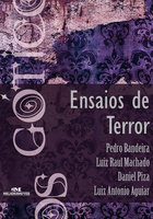 Ensaios de terror - Luiz Antonio Aguiar, Pedro Bandeira, Luiz Raul Machado, Daniel Piza
