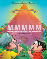 MMMMM: Mônica e o menino Maluquinho na montanha mágica - Manuel Filho, Ziraldo, Mauricio de Sousa
