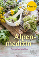 Alpenmedizin - Arnold Achmüller