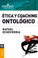 Ética y coaching ontológico - Rafael Echeverría
