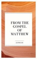 From the Gospel of Matthew - J.R. Miller