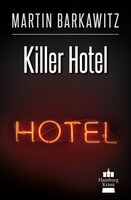 Killer Hotel: SoKo Hamburg 20  - Ein Heike Stein Krimi - Martin Barkawitz
