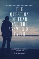 The Question of fear and the answer of faith