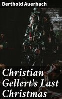 Christian Gellert's Last Christmas - Berthold Auerbach