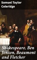 Shakespeare, Ben Jonson, Beaumont and Fletcher - Samuel Taylor Coleridge
