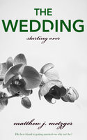 The Wedding - Matthew J. Metzger