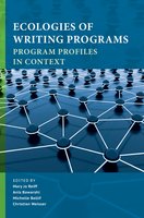 Ecologies of Writing Programs: Program Profiles in Context - Mary Jo Reiff, Anis Bawarshi