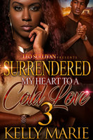 Surrendered My Heart to A Cold Love 3 - Kelly Marie