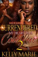 Surrendered My Heart to A Cold Love 2 - Kelly Marie