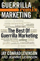 The Best of Guerrilla Marketing: Guerrilla Marketing Remix - Jeannie Levinson, Jay Levinson