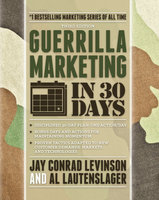 Guerrilla Marketing in 30 Days - Al Lautenslager, Jay Levinson