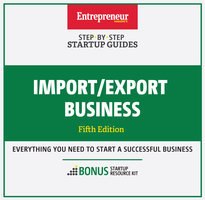 Import/Export Business: Step-By-Step Startup Guide - Inc. The Staff of Entrepreneur Media