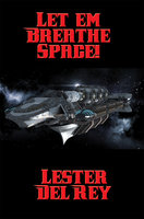 Let ’em Breathe Space! - Lester del Rey