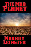 The Mad Planet - Murray Leinster
