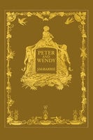 Peter and Wendy or Peter Pan - James Matthew Barrie