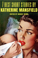 7 best short stories by Katherine Mansfield - Katherine Mansfield, August Nemo