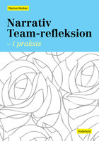 Narrativ Team-refleksion: – i praksis - Rasmus Alenkær