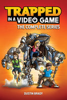 Trapped in a Video Game: The Complete Series - Dustin Brady