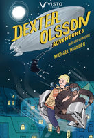 Dexter Olsson Adventures - Morfars Hemlighet - Michael Wiander