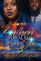 When A Real Man Loves You 3 - Regina Swanson
