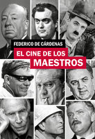 El cine de los maestros - Federico De Cárdenas