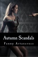 Autumn Scandals - Fanny Artaxerxes