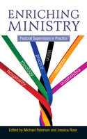 Enriching Ministry: Pastoral Supervision in Practice - Jessica Rose, Michael Paterson