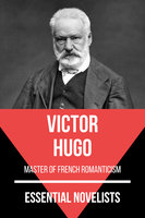 Essential Novelists - Victor Hugo - Victor Hugo, August Nemo