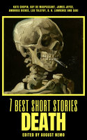 7 best short stories - Death - D. H. Lawrence, Leo Tolstoy, Guy de Maupassant, James Joyce, Ambrose Bierce, Kate Chopin, Saki (H.H. Munro), August Nemo