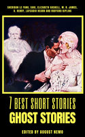7 best short stories - Ghost Stories - Rudyard Kipling, O. Henry, Saki (H.H. Munro), Elizabeth Gaskell, M.R. James, Sheridan Le Fanu, Lafcadio Hearn, August Nemo