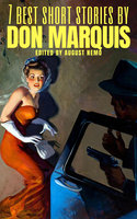 7 best short stories by Don Marquis - Don Marquis, August Nemo
