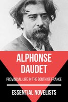 Essential Novelists - Alphonse Daudet - Alphonse Daudet, August Nemo