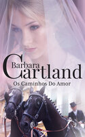 Os Caminhos do Amor - Barbara Cartland