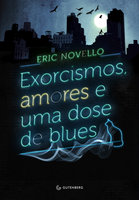 Exorcismos, amores e uma dose de blues - Eric Novello