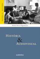 História & Audiovisual - Rafael Rosa Hagemeyer