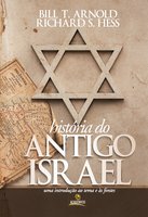 História do antigo Israel: Uma introdução ao tema e às fontes - Bill T. Arnold, Richard S. Hess, Arnold Hess, Richard Bill