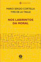 Nos labirintos da moral - Ed. ampliada - Yves de La Taille, Mario Sergio Cortella