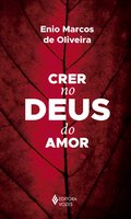 Crer no Deus do amor - Enio Marcos de Oliveira