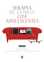 Terapia de família com adolescentes - Gisela Castanho, Maria Luiza Dias