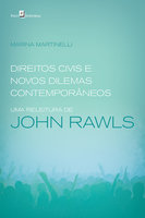 Direitos civis e novos dilemas contemporâneos: Uma releitura de John Rawls - Marina Martinelli