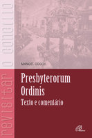 Presbyterorum Ordinis: Texto e comentário - Manoel Godoy