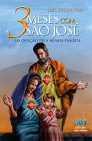 3 meses com São José: Em oração pela minha família - Padre Luís Erlin CMF