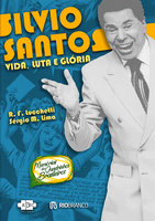 Silvio Santos: vida, luta e glória - R. F. Luccetti