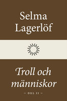 Troll och människor : Andra samlingen - Selma Lagerlöf