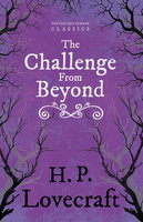 The Challenge from Beyond: With a Dedication by George Henry Weiss - George Henry Weiss, H. P. Lovecraft