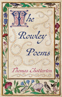 The Rowley Poems - Thomas Chatterton