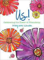 Us!: Celebrating the Power of Friendship - Mary Anne Radmacher